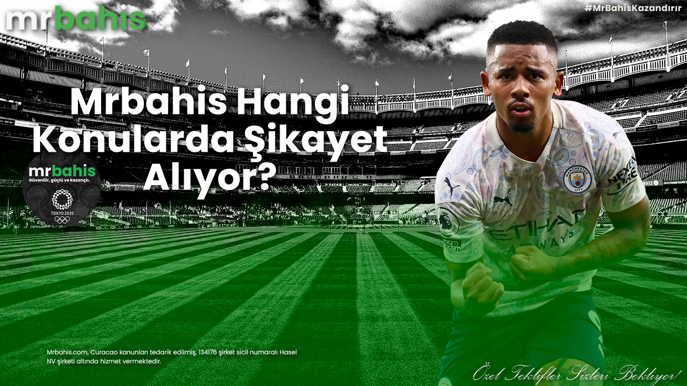 Mrbahis hangi konularda şikayet alıyor