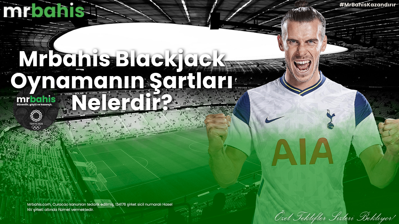 Mrbahis Blackjack Oynamanın Şartları Nelerdir