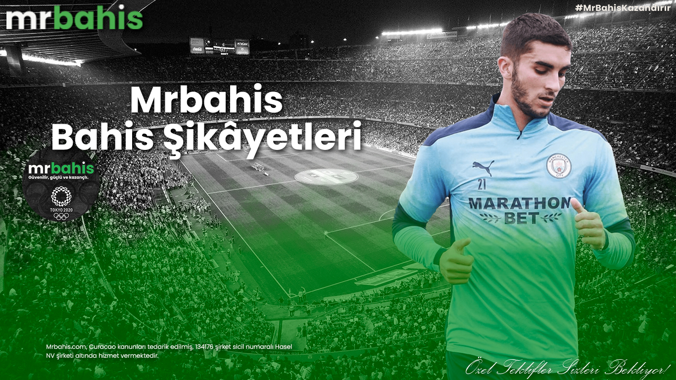 Mrbahis bahis şikâyetleri