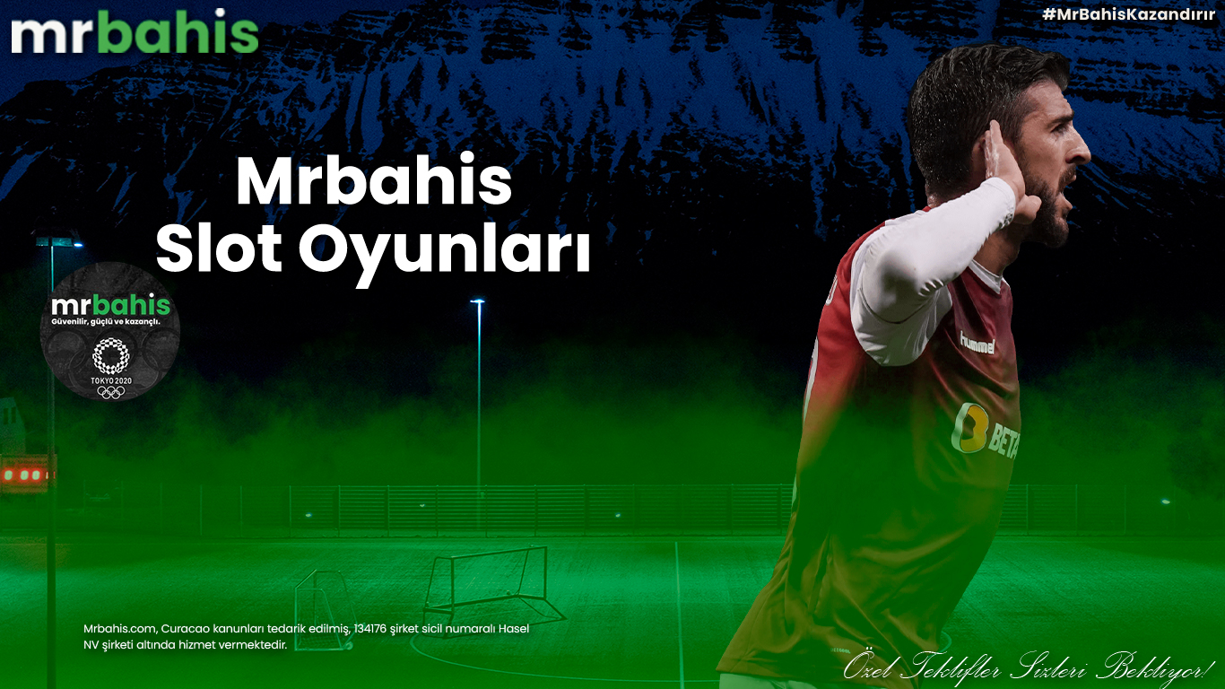 Mrbahis slot oyunları