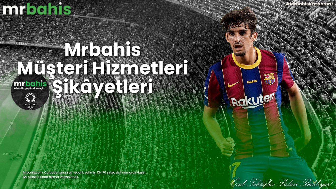 Mrbahis müşteri hizmetleri şikâyetleri