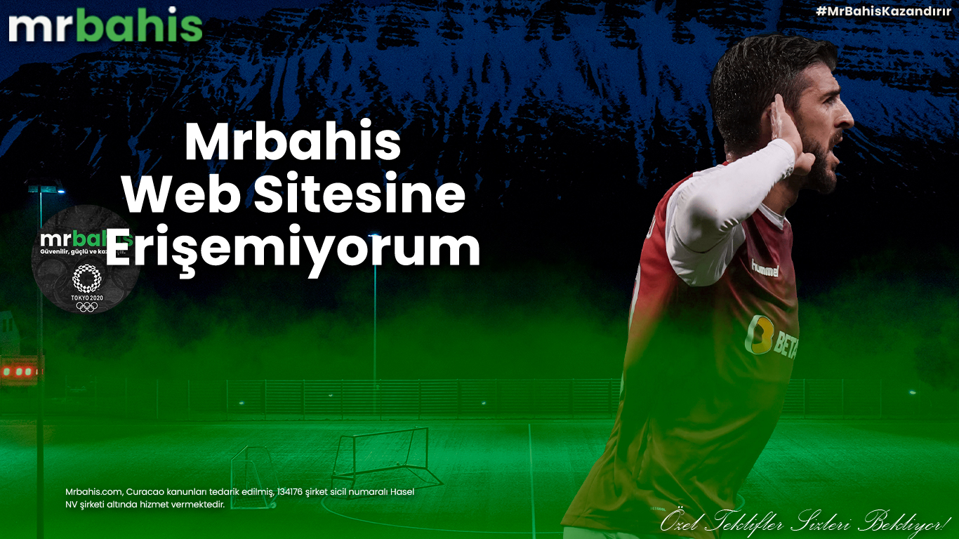 Mrbahis web sitesine erişemiyorum